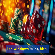 iso windows 10 64 bits